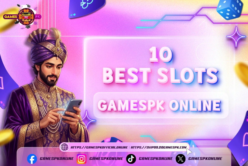 10 Best Slots GamesPK Online