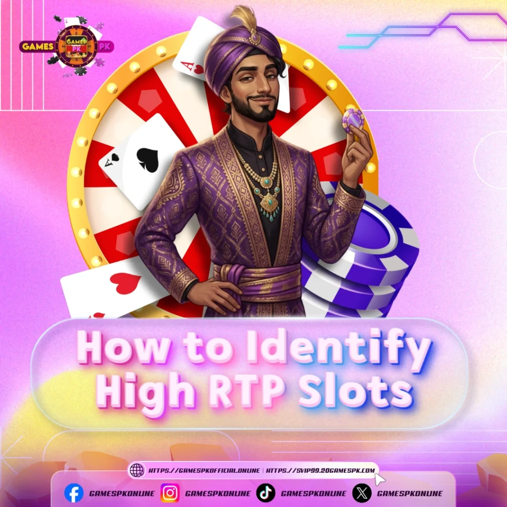 How to Identify High RTP Slots on GamesPK?