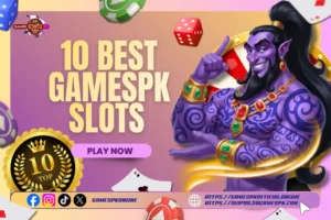 10 Best GamesPK Slots for Pakistan Players