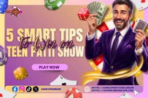 5 Smart Tips to Win on Teen Patti Show on GamesPK