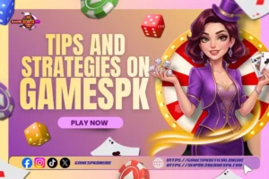 Tips and Strategies on GamesPK Online