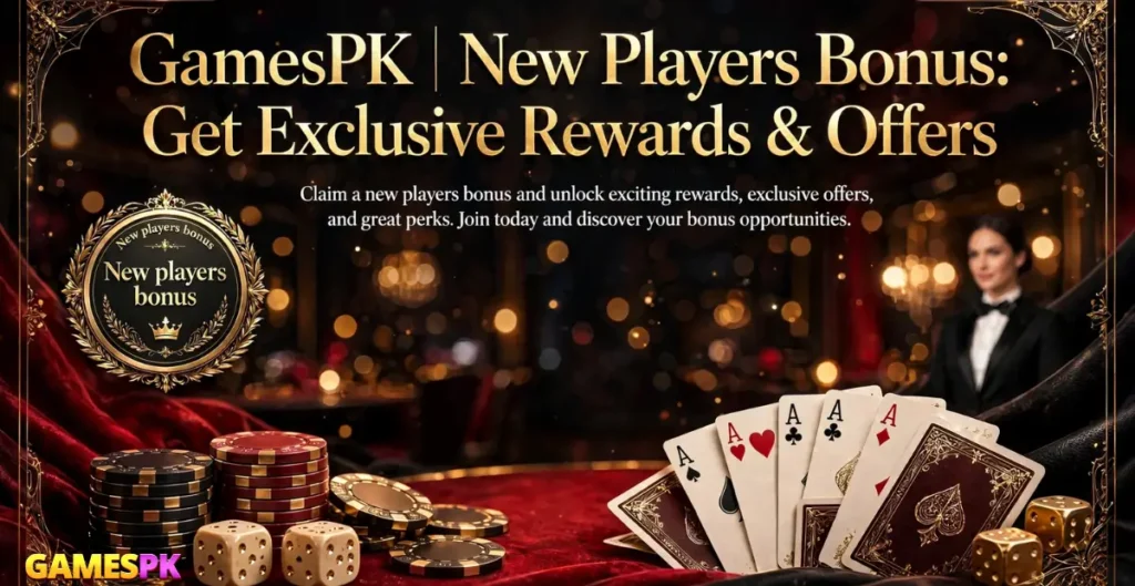 GamesPK New Players Bonus